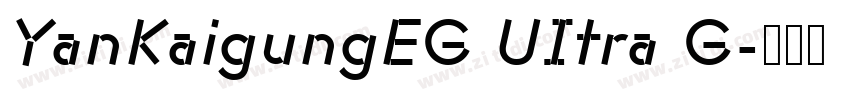 YanKaigungEG UItra G字体转换